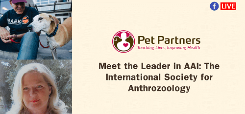 Pet Partners Facebook Live: Meet the Leader in AAI: The International Society for Anthrozoology